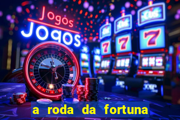 a roda da fortuna o que ele sente por mim